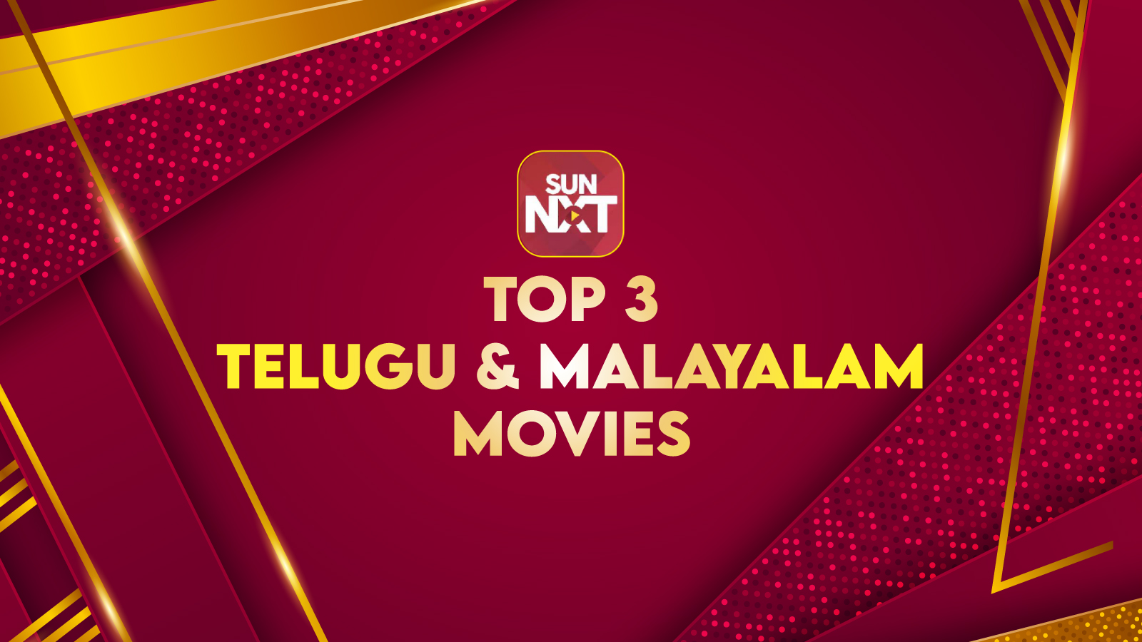What are the Top 3 Telugu & Malayalam Movies available on SunNXT App?